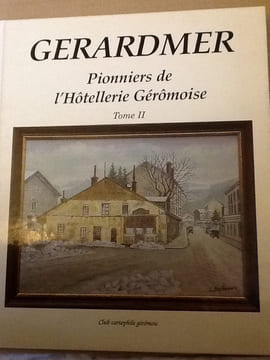 pionniers de l hotellerie Geromoise tome 1 et tome 2. gerardmer