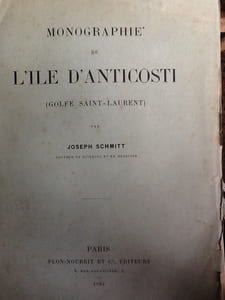 monographie de l'île d'Anticosti (Golfe Saint-Laurent).
SCHMITT, Joseph

Edité par Plon-nourrit 1904