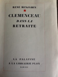 Clémenceau dans sa retraite
BENJAMIN (René).
Edité par Paris, Plon, La Palatine