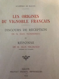 Les origines du vignoble francais
discours de reception de M.Jean Mommessin et reponse de M.Jean Michoud