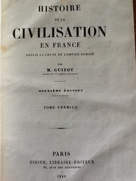 HISTOIRE DE LA CIVILISATION EN FRANCE DEPUIS LA CHUTE DE L'EMPIRE ROMAIN EN 4 TOMES + HISTOIRE GENERALE DE LA CIVILISATION EN EUROPE DEPUIS LA CHUTE ...
