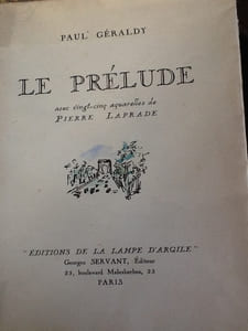 LE PRÉLUDE. Avec 25 aquarelles de Pierre Laprade
GÉRALDY, Paul
