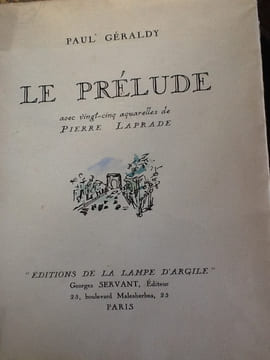 LE PRÉLUDE. Avec 25 aquarelles de Pierre Laprade
GÉRALDY, Paul
. geraldy paul illustre par pierre laprade