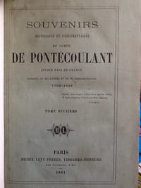 Souvenirs Historiques et Parlementaires du COMTE de PONTECOULANT ancien pair de France extrait de ses papiers et de correspondance 1764-1848
Edité par chez Michel Levy frères, Libraires-éditeurs, Paris, 1861