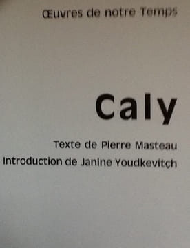 oeuvres de notre temps
Caly . pierre masteau introduction de janine youdkevitch