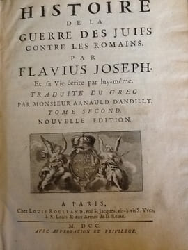Histoire ancienne des Juifs. La guerre des Juifs contre les romains par
Flavius Joseph traduit du grec par arnautl d'andilly. flavius joseph