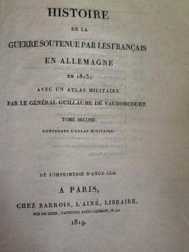 Histoire de la Guerre soutenue par les Français en Allemagne en 1813. VAUDONCOURT (Frédéric Guillaume de).