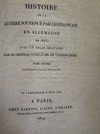 Histoire de la Guerre soutenue par les Français en Allemagne en 1813