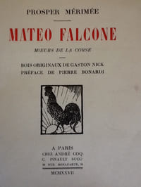 Mateo Falcone, moeurs de la Corse. Bois originaux de Gaston Nick, préface de Pierre Bonardi.
MÉRIMÉE, Prosper.
