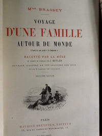 Voyage d'une famille autour du monde a bord de son yacht Le Sunbeam . Raconte par la mere et traduit de l'Anglais par J. Butler.
BRASSEY, Annie.