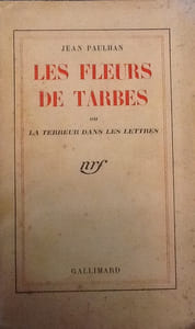 les fleurs de tarbes ou la terreurs dans les lettres.
PAULHAN (Jean).
Edité par Gallimard, Paris, 1941