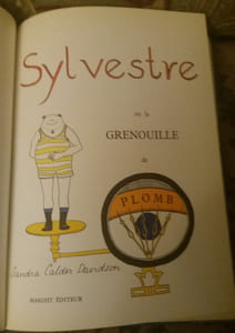 Sylvestre Grenouille de Plomb.
Sandra Calder Davidson.
Edité par Maeght Editeur, Paris, 1962, 1962
