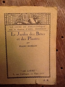 LE JARDIN DES BETES ET DES PLANTES.
FRANC-NOHAIN. franc-nohain