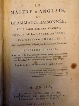 Le maitre d'Anglais, ou Grammaire raisonnee pour faciliter aux francais l'etude de la langue anglaise. william corbbett
Duroute scipion ( natif de ...