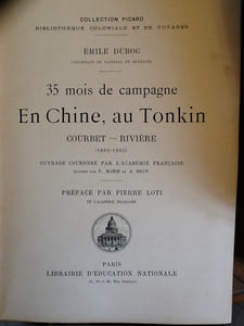 35 MOIS DE CAMPAGNE EN CHINE , AU TONKIN . COURBET - RIVIERE ( 1882 - 1885 ) . Préface P Loti