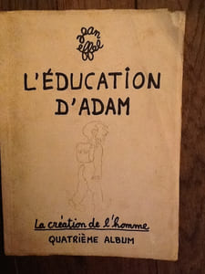 L'EDUCATION D'ADAM. LA CREATION DE L'HOMME. QUATRIEME ALBUM.
COLLECTIF