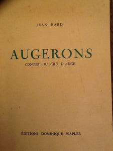 Augerons. Contes du cru d Auge. Préface de Jean de La Varende. Illustrations de Pierre Willi et Richard Mouton.
BARD, Jean.
