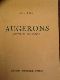 Augerons. Contes du cru d Auge. Préface de Jean de La Varende. Illustrations de Pierre Willi et Richard Mouton.
BARD, Jean.