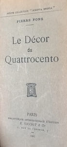  Le Décor du quattrocento 
Publication : Paris : E. Sansot, 1907 
In-12,  Petite collection "Scripta brevia"