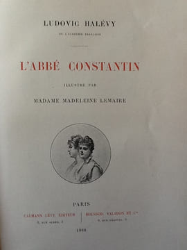 L'ABBE CONSTANTIN.
HALEVY Ludovic
Edité par Calmann-Lévy/ Boussod, Valadon et Cie,, 1888. havely ludovic