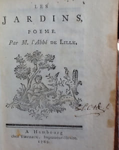 Les Jardins Poëme. Par M. l'Abbé de Lille, de l'Académie Françoise
LILLE (Abbé Jacques de)