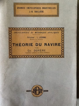 Théorie du navire, par Ch. Doyère, ingénieur général du génie maritime, avec le patronage de la Société des ingénieurs civils de France et de la ...