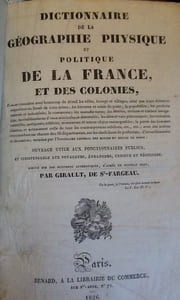 Dictionnaire de la géographie physique et politique de la France et des colonies... terminé par l'itinéraire général des routes et relais de poste... par Girault de St-Fargeau 