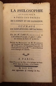 LA PHILOSOPHIE APPLICABLE A TOUS LES OBJETS DE L'ESPRIT ET DE LA RAISON. OUVRAGE EN REFLEXIONS DETACHEES. PRECEDE DES REFLEXIONS DE M. D'ALEMBERT

