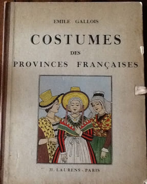 costumes des provinces francaises. Émile Gallois. Costumes des provinces françaises