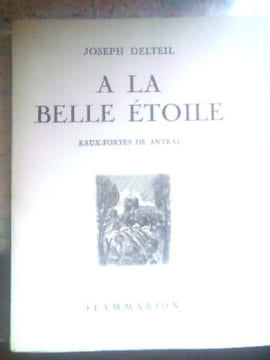 A la belle étoile. Eaux-fortes de ANTRAL.
. DELTEIL Joseph.