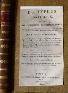 Du Typhus contagieux suivi de quelques considerations sur les moyens d'arreter ou d'éteindre la peste de guerre et autres maladies contagieuses 
Johann val de Hildenbrand traduit de l'allemand J.Charles Gasc 
