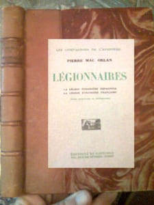 Legionnaires. La légion Ètrangere espagnole. La légion étrangére française. 16 hors-texte en héliogravure
DEDICACE PAR MAC ORLAN à LA PLUME