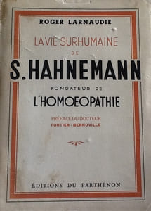 La Vie Surhumaine De S. Hahnemann Fondateur De L'homéopathie Broché – 1935
de Larnaudie - Roger Larnaudie 