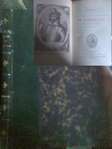 Procés du très meschant et detestable parricide Ravaillac, natif d' Angoulesme, publié pour la première fois sur les manuscrits du temps par P. D. 