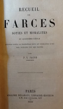 RECUEIL DE FARCES, SOTIES ET MORALITES DU QUINZIEME SIECLE. Paul - P.L. Jacob
RECUEIL DE FARCES, SOTIES ET MORALITES DU QUINZIEME SIECLE
