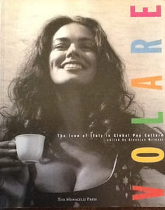 Malossi, Giannino (Hrsg.):
Volare. The Icon of Italy in Global Pop Culture.