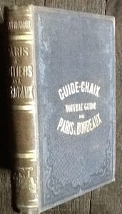 Nouveau guide de Paris à Bordeaux et dans ses environs. 
Guide-Chaix