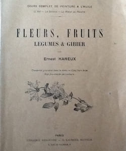 fleurs, fruits legumes & gibiers cours complets de peinture a l'huile