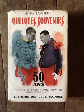 Quelques Souvenirs : 50 Ans De Théâtre et De Bonne Humeur . Préface De Sacha Guitry. LAVERNE Henry
