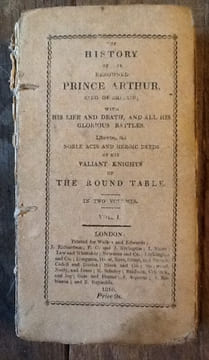 The HISTORY of the RENOWNED PRINCE ARTHUR, KING OF BRITAIN; With His life and Death, and All His Glorious Battles. Likewise the Noble Acts and Heroic ...