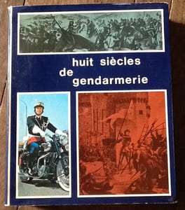 huit siecles de gendarmerie
8 siecles de gendarmerie