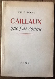 ROCHE EMILE
CAILLAUX QUE J'AI CONNU