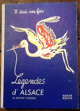 il etait une fois legendes d'Alsace. GEVIN-CASSAL O.