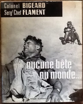 aucune bete au monde .... Texte de Marcel Bigeard, photos de Marc Flament