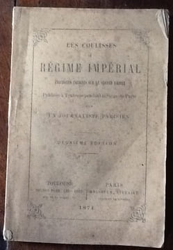 les coulisses du regime imperial
anecdotes inedites sur le second empire. un journaliste parisien
