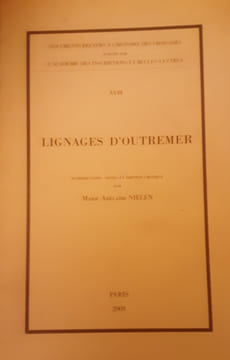 Lignages d'Outremer. Documents relatifs à l'histoire des croisades publiés par l'Académie des Inscriptions et Belles-Lettres. XVIII.. NIELEN ...