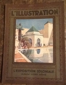 L'ILLUSTRATION - L'EXPOSITION COLONIALE - ALBUM HORS SERIE - MAI 1931