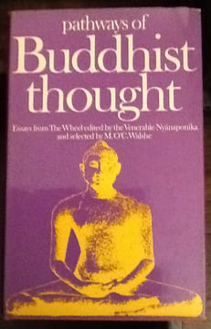 Pathways Of Buddhist Thought. Essays From The Wheel. Selected By M.O'C. Walshe. . The Venerable. Nyanaponika
