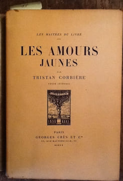 LES AMOURS JAUNES. CORBIERE TRISTAN