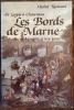  De Lagny-Sur Marne A Charenton-Le-Pont. Les Bords De Marne Du Second Empire A Nos Jours.  Riousset Michel